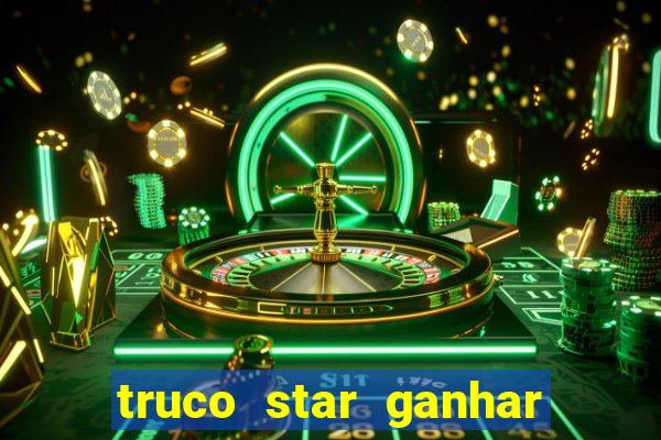 truco star ganhar dinheiro de verdade